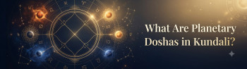 What Are Planetary Doshas in Kundali?